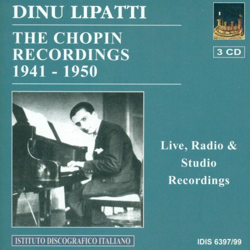 Dinu Lipatti - Chopin, F.: Piano Music (Dinu Lipatti - The Chopin Recordings) (1941-1950) (2003)