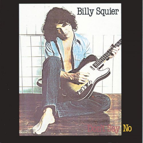 Billy Squier - Don't Say No (2010 Digital Remaster) (1981/2010) flac