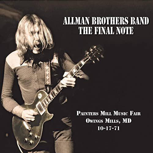 The Allman Brothers Band - The Final Note (Live at Painters Mill Music Fair - 10-17-71) (2020)