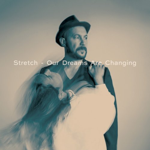Stretch - Our Dreams Are Changing (2020)