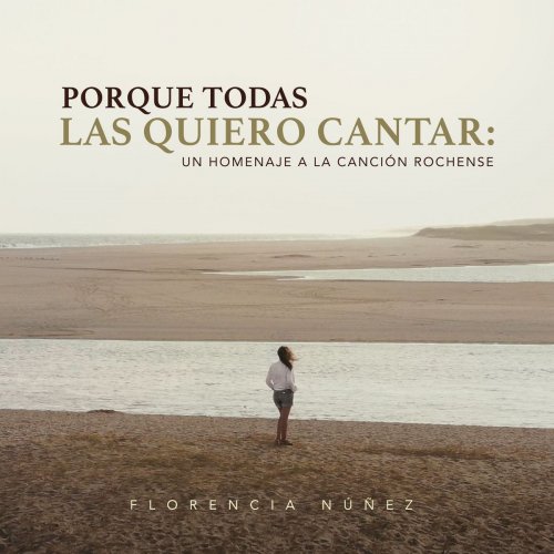 Florencia Núñez - Porque Todas las Quiero Cantar: Un Homenaje a la Canción Rochense (2020)
