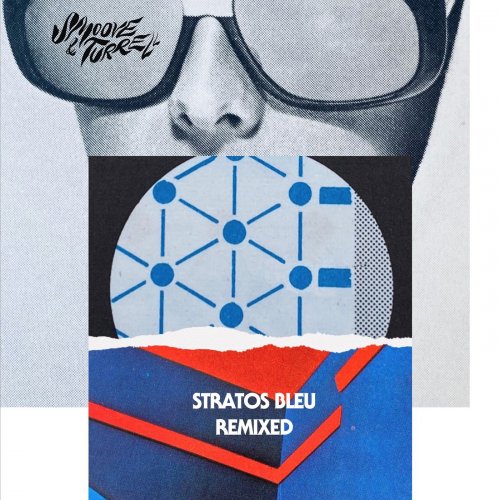 Smoove & Turrell - Stratos Bleu Remixed (2020)