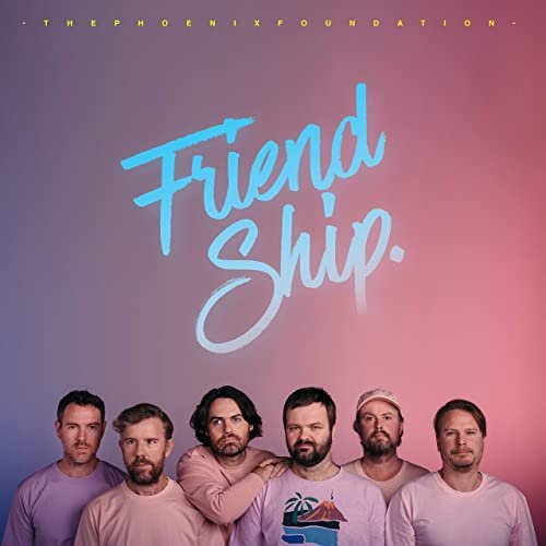 The Phoenix Foundation - Friend Ship (2020)