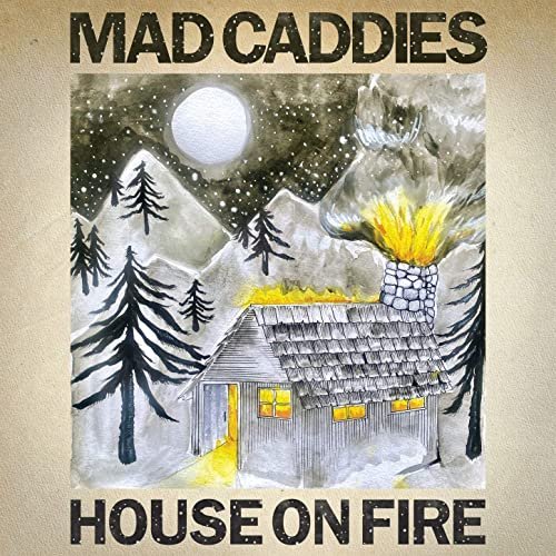 Mad Caddies - House on Fire (2020)