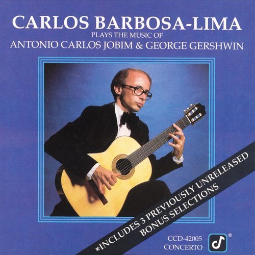 Carlos Barbosa-Lima - Plays the Music of Antonio Carlos Jobim & George Gershwin (1982) [1990]