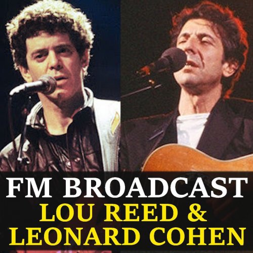 Lou Reed and Leonard Cohen - FM Broadcast Lou Reed & Leonard Cohen (2020)