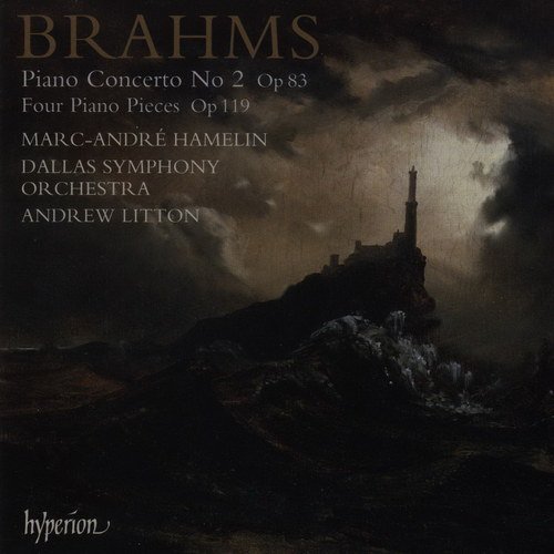Marc-Andre Hamelin, Dallas Symphony Orchestra, Andrew Litton - Brahms - Piano Concerto No 2 Op 83, Four Piano Pieces, Op.119 (2006)
