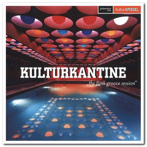 VA - Kulturkantine - The Funk Groove Session [2CD Set] (2008)