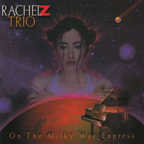 Rachel Z Trio - On The Milky Way Express (2000) flac