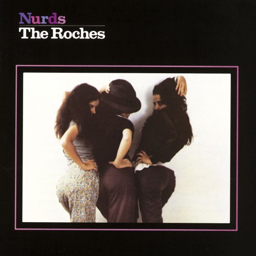 The Roches - Nurds (1980)