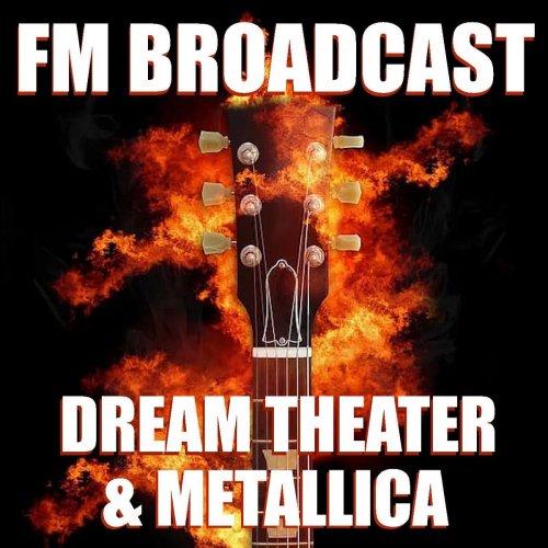 Dream Theater and Metallica - FM Broadcast Dream Theater & Metallica (2020)