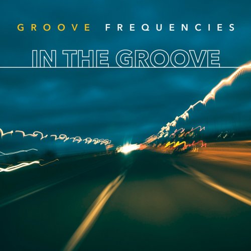 Groove Frequencies - In The Groove (2017) flac