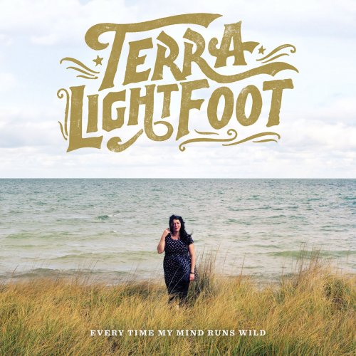 Terra Lightfoot - Every Time My Mind Runs Wild (2015)