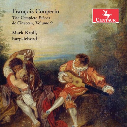 Mark Kroll - Couperin: The Complete Pièces de clavecin, Vol. 9 (Live) (2020)
