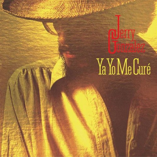 Jerry Gonzalez - Ya Yo Me Curé (1980) flac