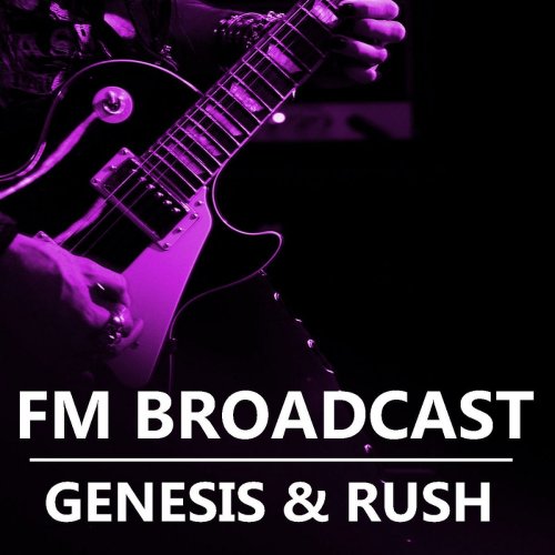 Genesis and Rush - FM Broadcast Genesis & Rush (2020)