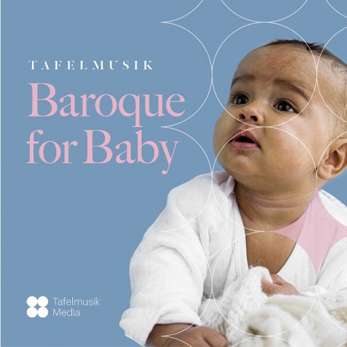Tafelmusik Baroque Orchestra - Baroque for Baby (2020) [Hi-Res]