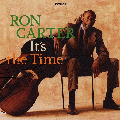 Ron Carter - It's The Time (2007)