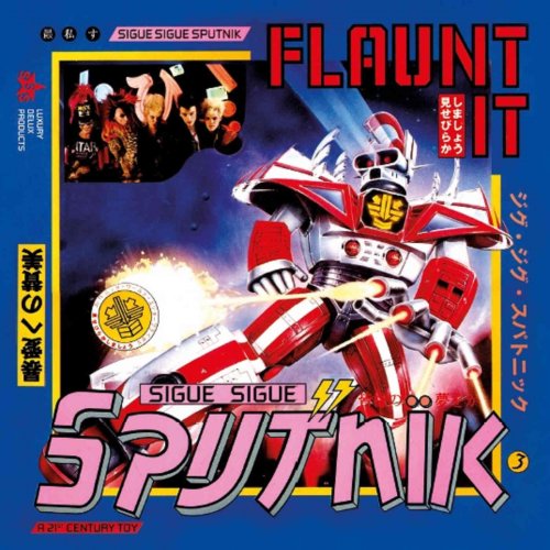 Sigue Sigue Sputnik - Flaunt It (Deluxe Edition) (2020)