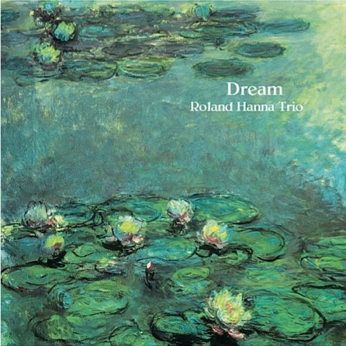 Sir Roland Hanna Trio - Dream (2001/2015) flac