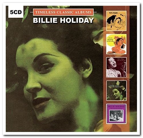 Billie Holiday - Timeless Classic Albums [5CD Box Set] (2017)