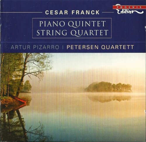Artur Pizarro, Petersen Quartett - César Franck: Piano Quintet, String Quartet (2008)