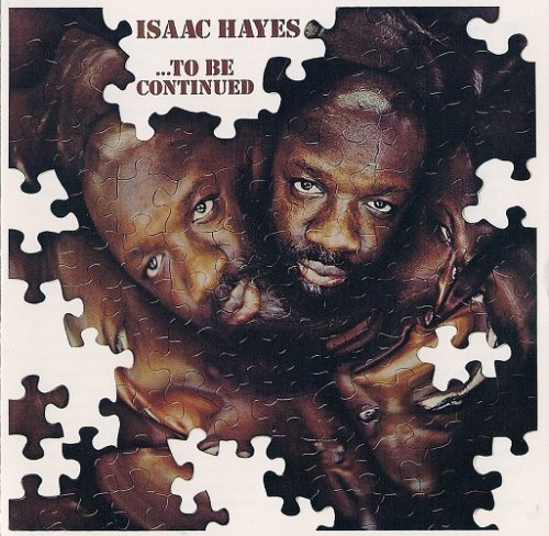 Isaac Hayes - ...To Be Continued (1970) [2002] CD-Rip