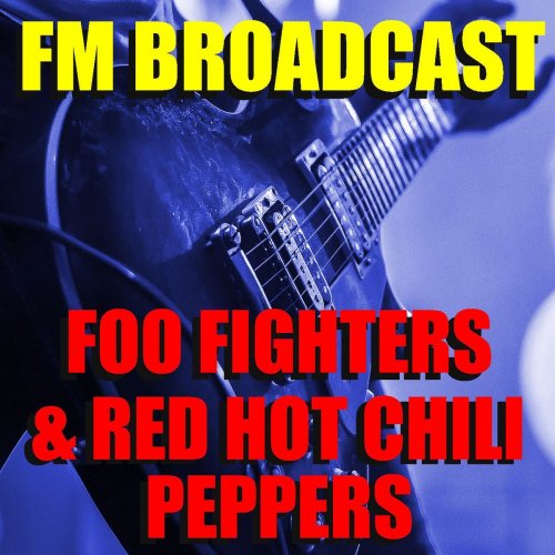 Foo Fighters and Red Hot Chili Peppers - FM Broadcast Foo Fighters & Red Hot Chili Peppers (2020)