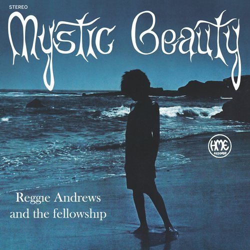 Reggie Andrews, The Fellowship - Mystic Beauty (2012)