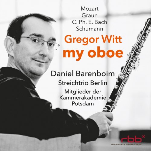 Gregor Witt, Daniel Barenboim, Streichtrio Berlin, Kammerakademie Potsdam - My Oboe (2016) [Hi-Res]
