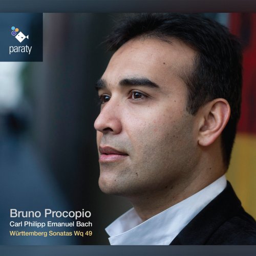 Bruno Procopio - C.P.E. Bach: Württemberg Sonatas Wq. 49 (2015) [Hi-Res]