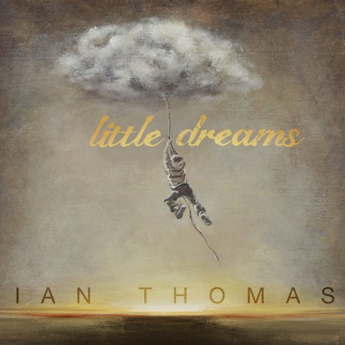 Ian Thomas - Little Dreams (2013) [Hi-Res]