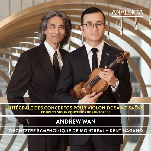 Andrew Wan, Kent Nagano - Saint-Saëns: Complete Violin Concertos (2015) Hi-Res