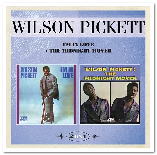 Wilson Pickett - I'm In Love & The Midnight Mover [Remastered] (2016)