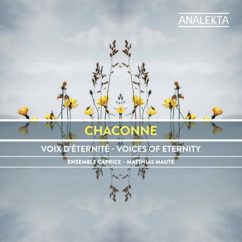 Ensemble Caprice, Matthias Maute - Chaconne: Voices of Eternity (2015) [Hi-Res]