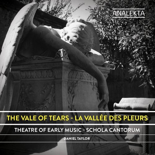 Theater of Early Music, Schola Cantorum, Daniel Taylor - The Vale of Tears (2015) [Hi-Res]