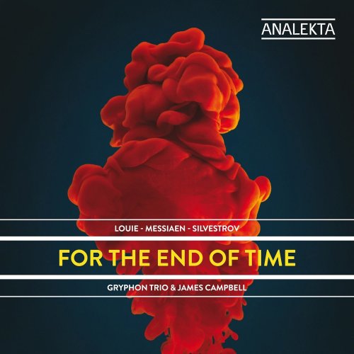Gryphon Trio, James Campbell - Messiaen: For The End Of Time (2012)