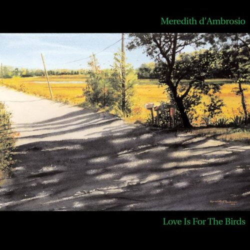 Meredith d'Ambrosio - Love Is For The Birds (2002) flac