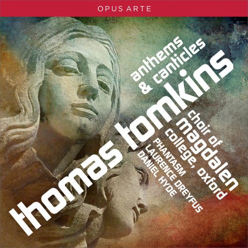 Choir of Magdalen College, Oxford, Phantasm, Laurence Dreyfus, Daniel Hyde - Tomkins: Anthems & Canticles (2016) [Hi-Res]