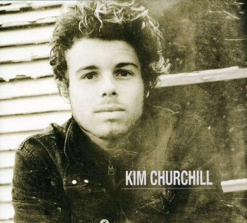 Kim Churchill - Kim Churchill (2011)