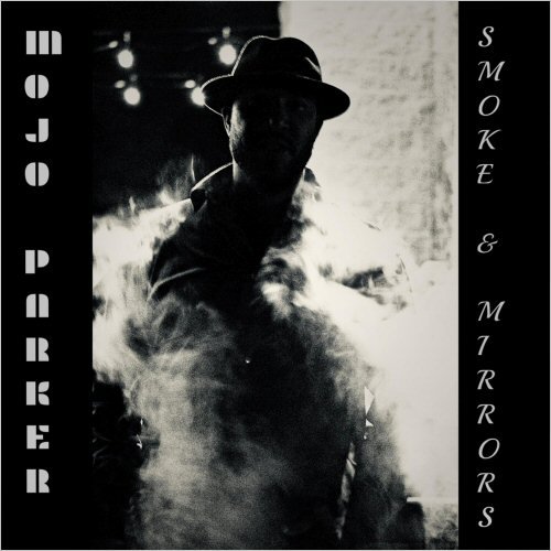 Mojo Parker - Smoke And Mirrors (2020)