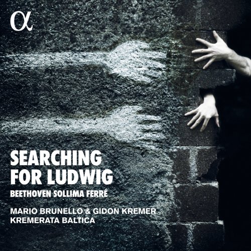 Mario Brunello, Gidon Kremer, Kremerata Baltica - Searching for Ludwig (2020) [Hi-Res]