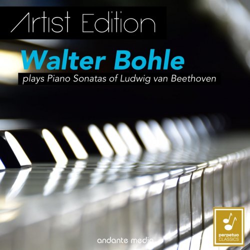 Walter Bohle - Walter Bohle plays Piano Sonatas of Ludwig van Beethoven - Artist Edition (2020)