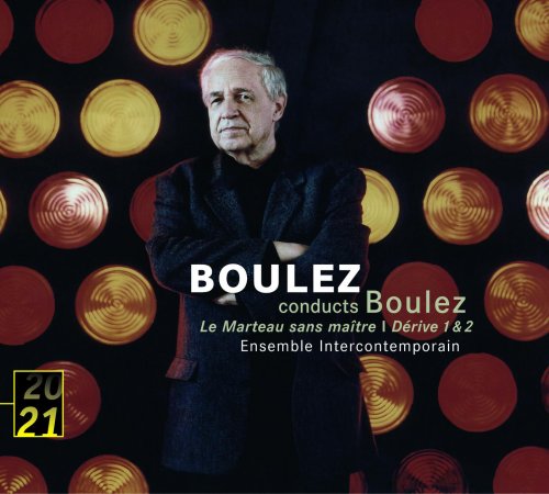 Pierre Boulez, Ensemble InterContemporain - Pierre Boulez: Le marteau sans maître, Dérive 1 & 2 (2005)