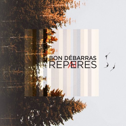 Bon Débarras - Repères (2020) [Hi-Res]