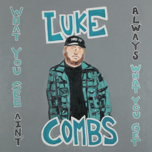Luke Combs - What You See Ain't Always What You Get (Deluxe Edition) (2020) [Hi-Res]