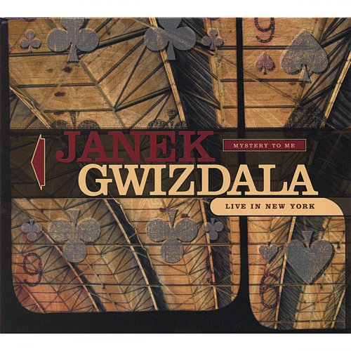 Janek Gwizdala - Mystery to Me - Live in New York (2004)