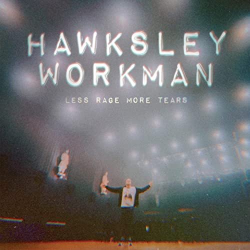 HAWKSLEY WORKMAN - Less Rage More Tears (2020) Hi Res