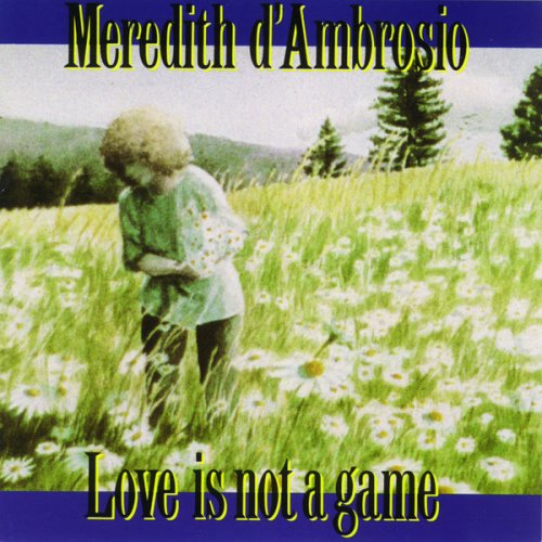 Meredith d'Ambrosio - Love Is Not A Game (1991) flac