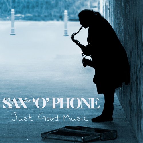 Sax'O'Phone - Just Good Music (2013)